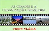 As  cidades  e  a urbanização   brasileira