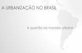 A URBANIZAÇÃO NO BRASIL
