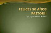 Felices 50 años pastor!!