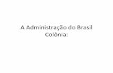 A administração do brasil colônia