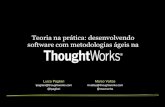 Teoria na Prática: Desenvolvendo Software com Metodologias Ágeis na ThoughtWorks
