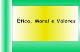 Etica moral e_valores