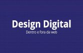 Design Digital - Dentro e Fora da Web