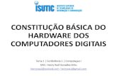 CONSTITUÇÃO BÁSICA DO HARDWARE DOS COMPUTADORES DIGITAIS