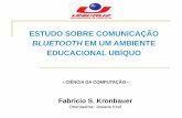 Apresentação - Estudo sobre comunicação bluetooth em um ambiente educacional ubiquo