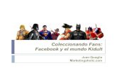 Coleccionando fans: Facebook y el mundo kidult