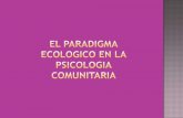 El paradigma ecologico en la psicologia comunitaria ultima