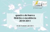 Quadro de Honra, Mérito e Excelência 2011
