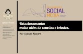 Relacionamento: muito além de convites e brindes - Palestra Belo Horizonte Social Media