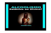 ALCOOLISMO: Satanico ou divino?