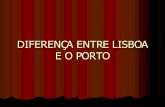 Diferença Entre Lisboa e Porto
