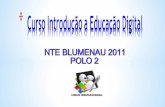 NTE Blumenau 2011 - Introdução a Educação Digital