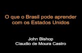 [Seminário] Claudio de Moura Castro e John Bishop - O que o Brasil pode aprender com os Estados Unidos
