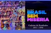 Brasil Sem Miséria - Caderno de Resultados 2011 - 2014