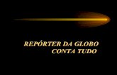 Reporter da Globo Conta Tudo