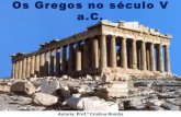 Os Gregos no Século V a. C.