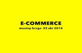 2º Meetup Braga (e-Commerce) - abril 2014