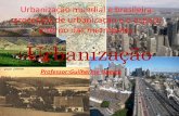 Urbanização mundial e brasileira