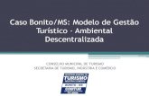 Um modelo de gestão descentralizada do turismo: a parceria entre a Secretaria de Turismo e o Conselho Municipal de Turismo de Bonito – MSJuliane salvadori