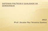 Sistemas políticos e qualidade da democracia, Sistema Políticos, Professor Doutor Rui Teixeira Santos