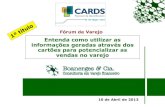 Boanerges & cia   cards 2013 - agregando valor no varejo com o conhecimento gerado pelos cartões - 10 abr2013  apresentado