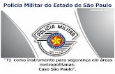 Coronel PM Deak: TI  como instrumento para segurança em áreas metropolitanas: Caso São Paulo