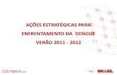 Ações Estratégicas para Enfrentamento da Dengue - Verão 2011/2012