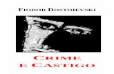 Fiodor Mikhailovitch Dostoievski  Título: Crime e Castigo  Data da Digitalização: 2004  Data Publicação Original: 1866