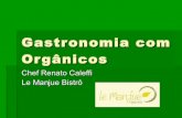 Gastronomia com Orgânicos - Chef Renato Caleffi