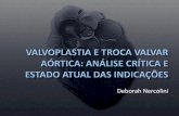 Valvoplastia e troca valvar aórtica: análise crítica e estado atual das indicações – Déborah Nercolini (PR)