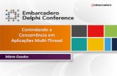 Delphi Conference 2012 - Controlando a Concorrência em Aplicações Multi-Thread