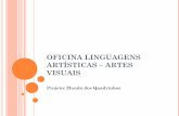 OFICINA LINGUAGENS ARTISTICAS– ARTES VISUAIS