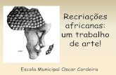 Recriações africanas   um trabalho de arte!