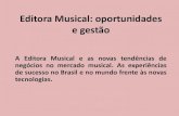 AULA 4 | A Editora Musical e as novas tendências de negócios no mercado musical. As experiências de sucesso no Brasil e no mundo frente às novas tecnologias.