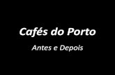 Cafés do Porto - Antes e Depois