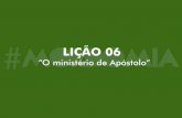 Lição 6 - O Ministério de Apóstolo