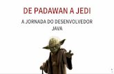 De Padawan a Jedi - A Saga do Desenvolvedor Java