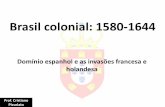 172 abcd brasil colonial 1580 1644 dominio espanhol, brasil holandes