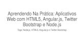Aprendendo Na Prática: Aplicativos Web com HTML5, Angular.js, Twitter Bootstrap e Node.js