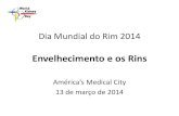 O envelhecimento e os rins -  Dia mundial do Rim  2014