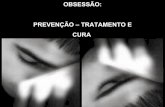 Obsessão , prevenção, tratamento e cura (Leonardo Pereira).