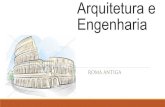 Arquitetura e engenharia Roma Antiga