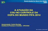 Atuação da CGU no Controle da Copa de 2014 -  Carlos Ruchiga - Seminário Transparência na Copa 2014: Como está esse Jogo?, Belo Horizonte, 19/6/13