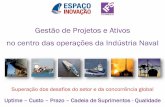 Gestão de projetos e ativos no centro da operação da indústria naval