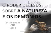 O poder de Jesus sobre a natureza e os demônios