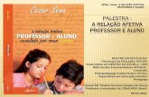 PALESTRA: RELAÇÃO AFETIVA PROFESSOR E ALUNO