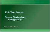 PGDay Campinas 2013 - Como Full Text Search pode ajudar na busca textual