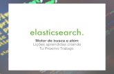 Elasticsearch: Motor de busca e além. Lições aprendidas criando Tu Próximo Trabajo - PHPSC Conf 2014