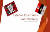 Estados Totalitários (anti-liberais)