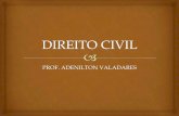 Direito Civil - Parte Geral, Obrigações e Contratos - Prof. Adenilton Valadares